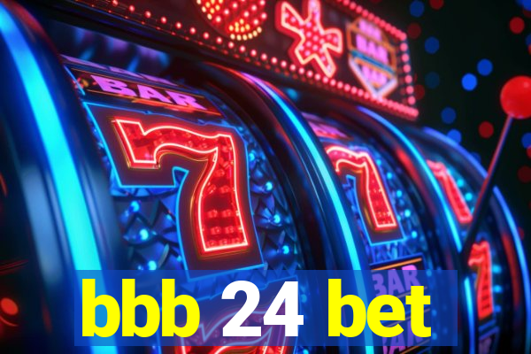 bbb 24 bet